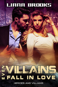Even Villains Fall In Love: Heroes and Villains Book 1